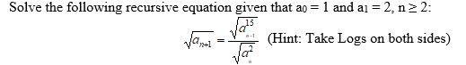Solve the following recursive equation given that a0 = 1 and a1