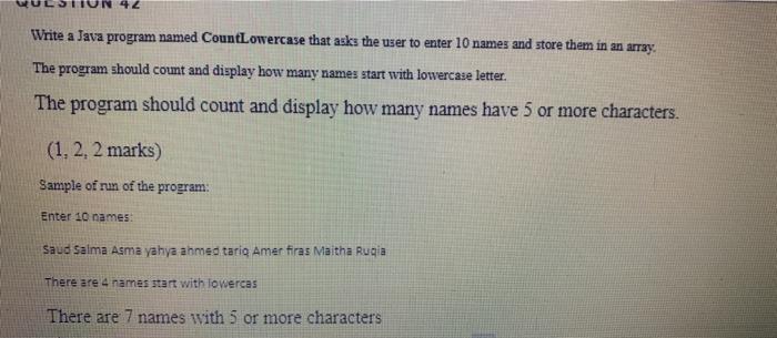  42 Write a Java program named CountLowercase that asks the user
