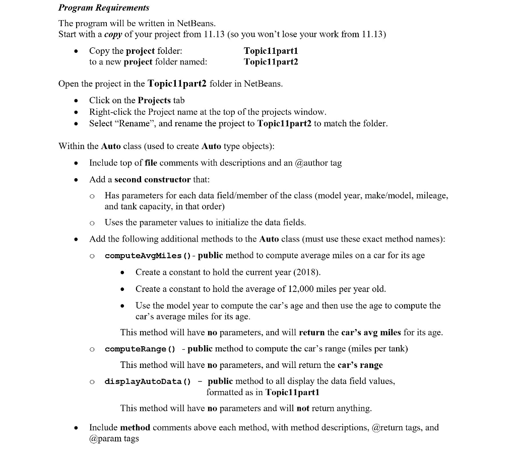 JAVA Program Requirements The program will be written in NetBeans Start with