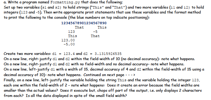  Write a program named Formatting.py that does the following: Set up