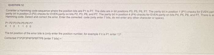  had to split up sorry QUESTION 12 Consider a Hamming code