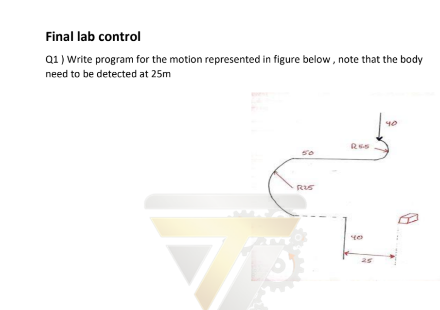 Final lab control Q1) Write program for the motion represented in