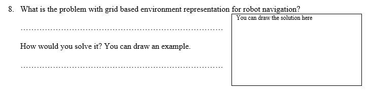 8. What is the problem with grid based environment representation for