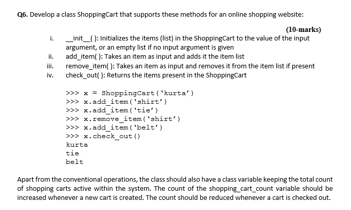  LANGUAGE: PYTHON i. Q6. Develop a class Shopping Cart that supports