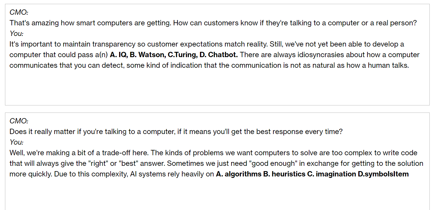  Your company is considering deploying a chatbot, a "virtual customer assistant",