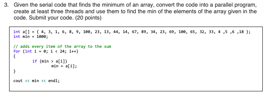 BELOW IS THE QUESTION AND TWO CODES THAT WERE PROVIDED TO HELP.