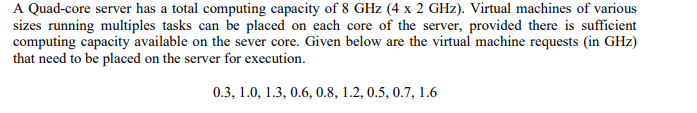 Subject: Design Analysis Algorithm A Quad-core server has a total computing capacity