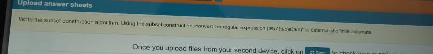  Upload answer sheets Write the subset construction algorithm. Using the subset