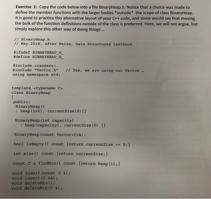  Exercise 1: Copy the code below into a file BinaryHeap.h. Notice