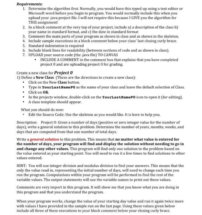  Requirements: 1. Determine the algorithm first. Normally, you would have this