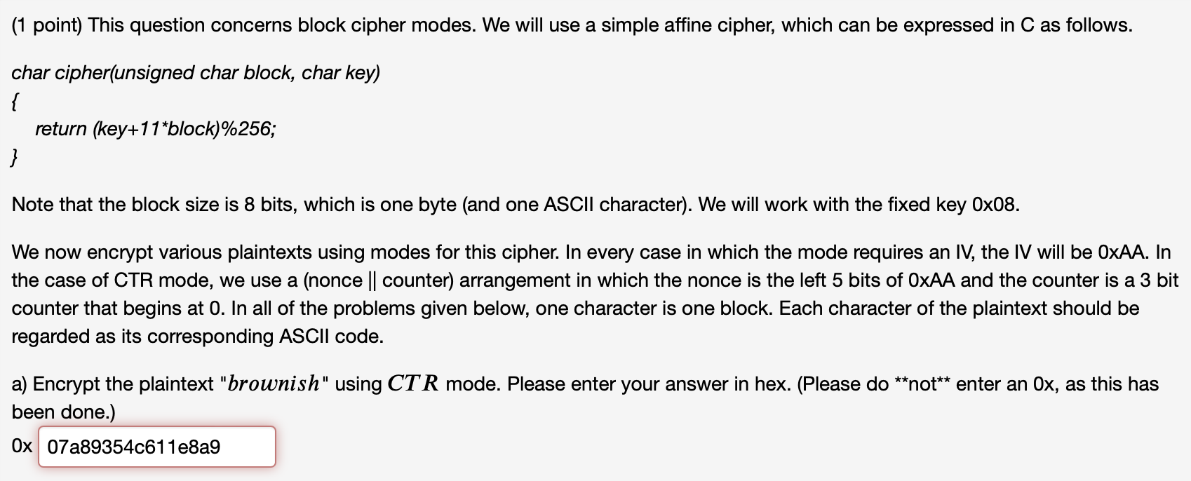 Please help. (1 point) This question concerns block cipher modes. We will