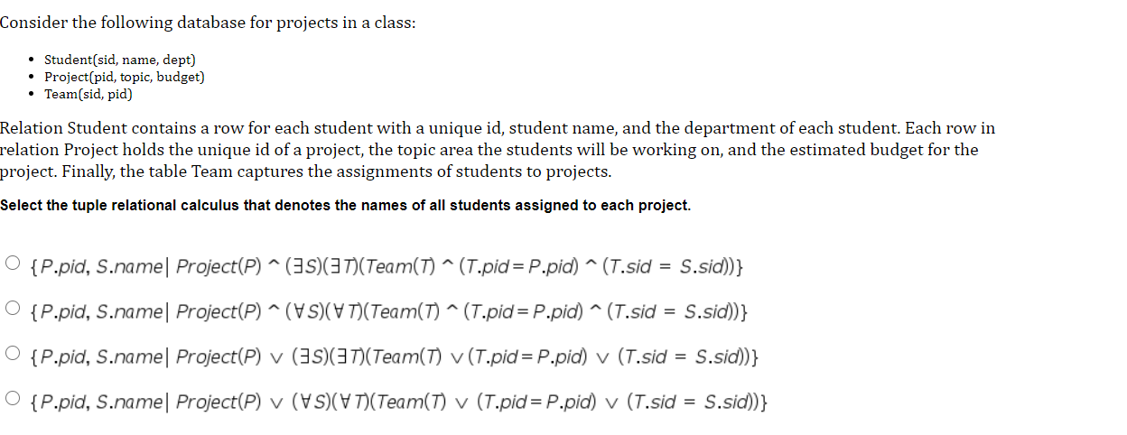  Consider the following database for projects in a class: Student(sid, name,