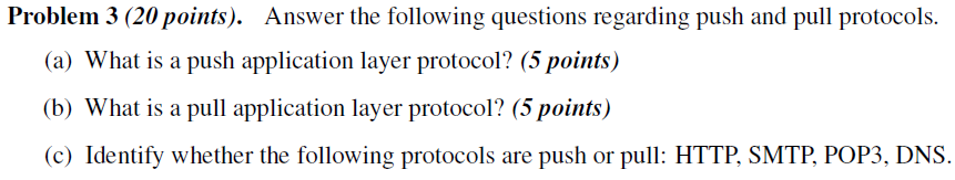  Answer the following questions regarding push and pull protocols. (a) What