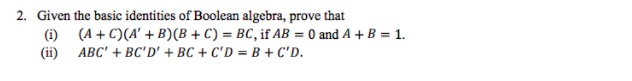 2. Given the basic identities of Boolean algebra, prove that (i)