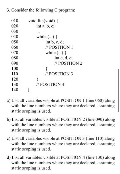  3. Consider the following C program: void fun(void) { int a,
