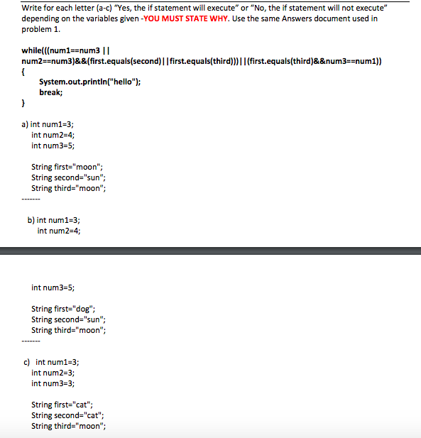 PLEASE HELP. JAVA PROGRAM. THANKS Write for each letter (a-c) "Yes, the