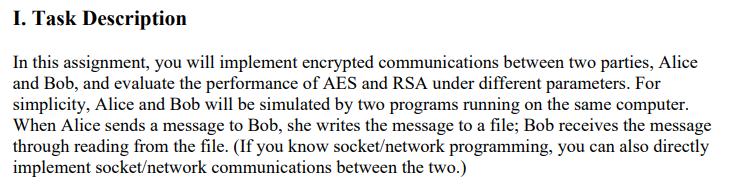  I. Task Description In this assignment, you will implement encrypted communications