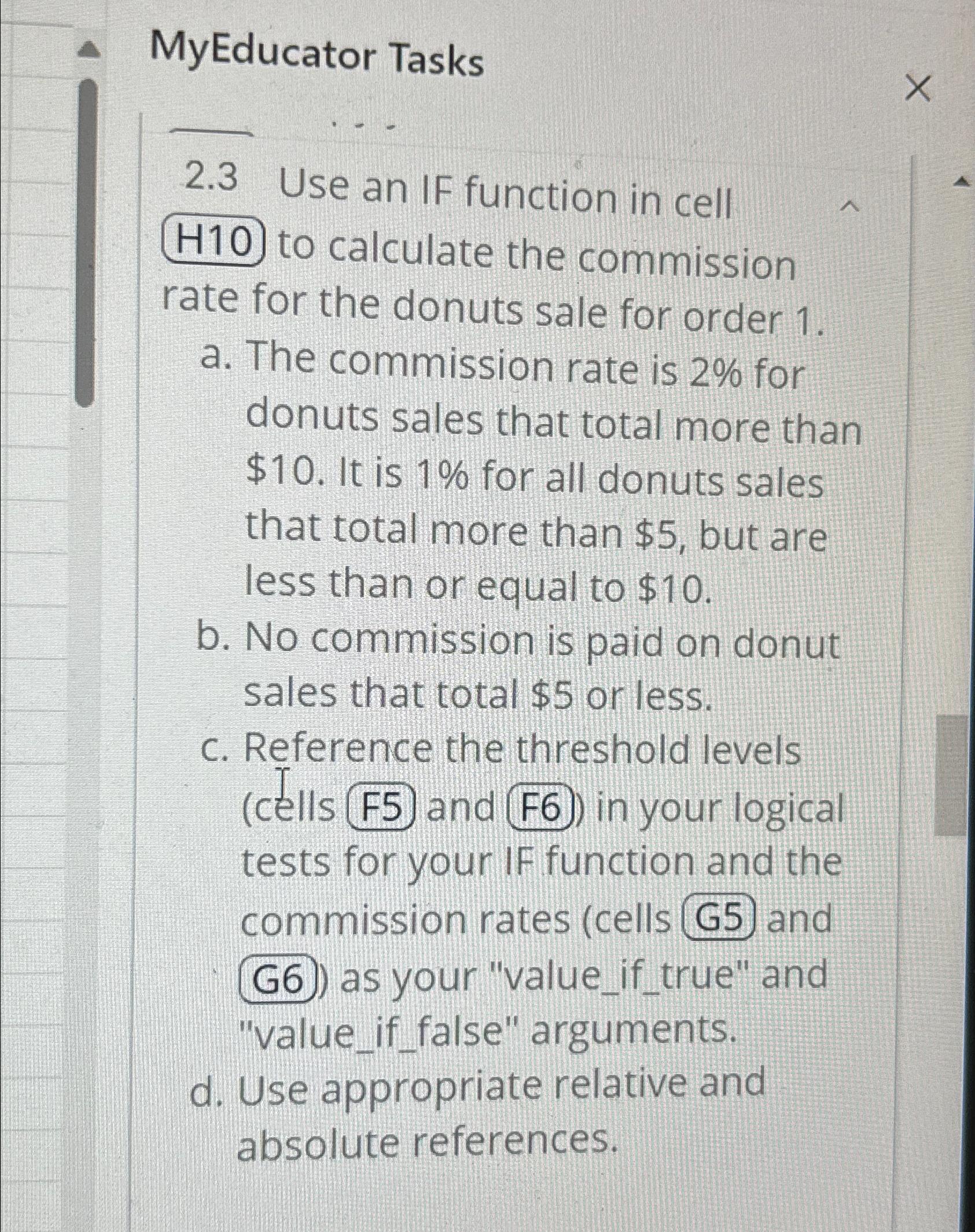  MyEducator Tasks 2.3 Use an IF function in cell H10 to