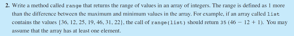  Write a method called range that returns the range of values