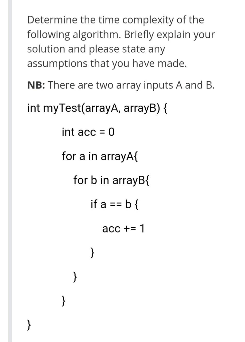 State two limitations of experimental approach to algorithm analysis, as opposed to