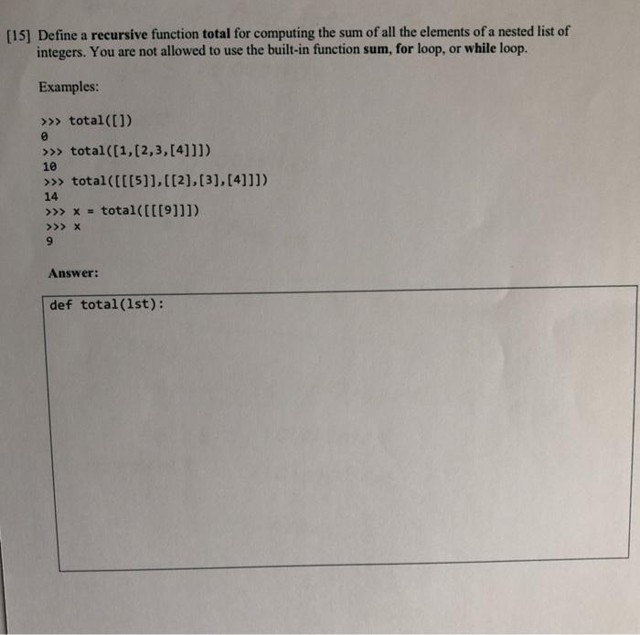 need an explanation for these codes [15] Define a recursive function total