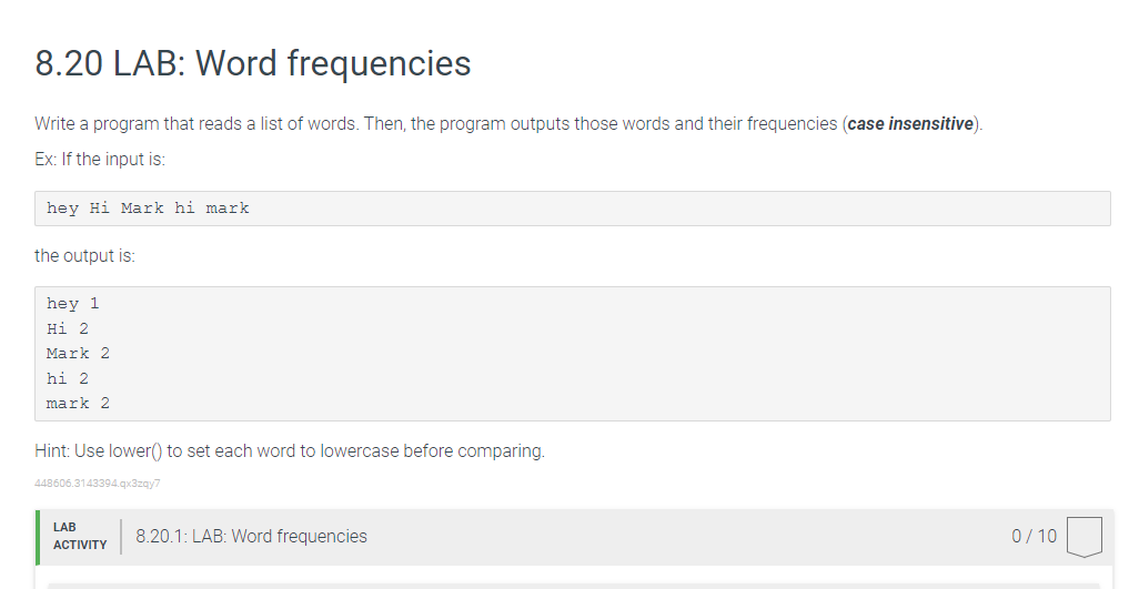 In Python please!! 8.20 LAB: Word frequencies Write a program that reads