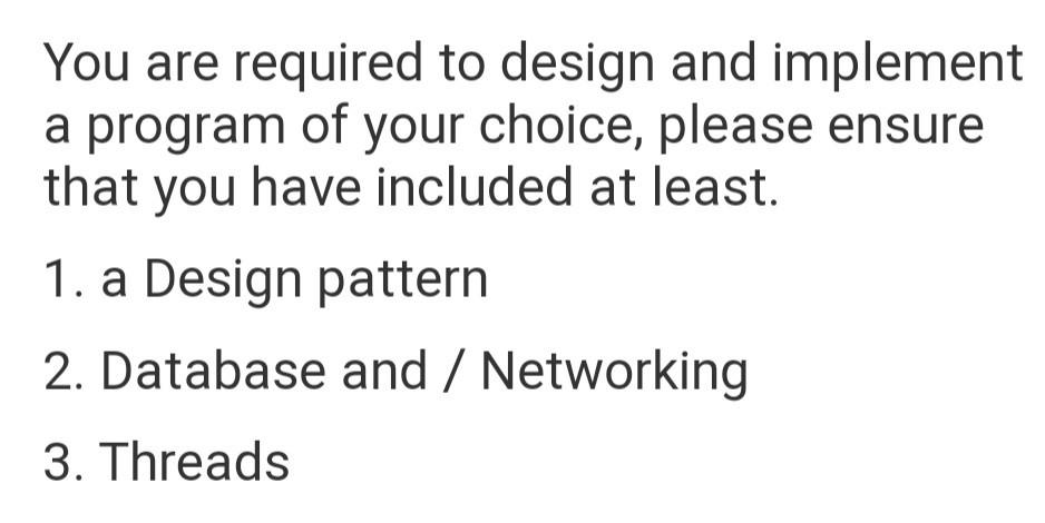You are required to design and implement a program of your
