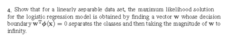  4. Show that for a linearly separab le data set, the
