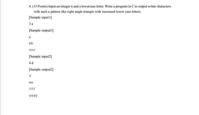  4. (15 Points) Input an integer n and a lowercase letter.