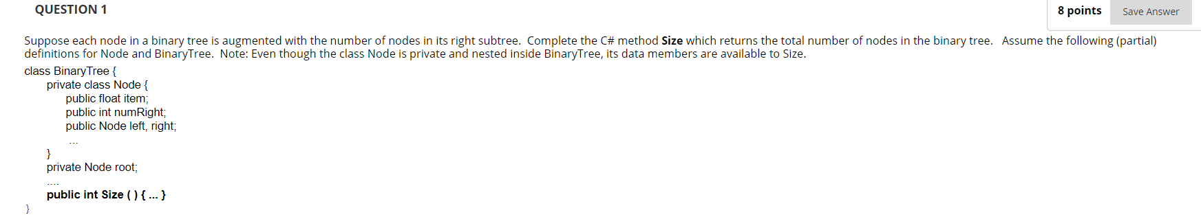  QUESTION 1 8 points Save Answer Suppose each node in a