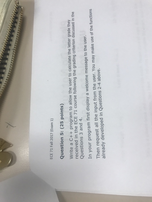  Use c++ ECE 71 Fall 2017 (Exam 1) Question 5: (25