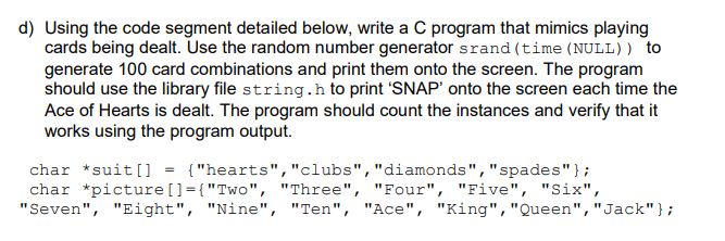 Need help Asap d) Using the code segment detailed below, write a