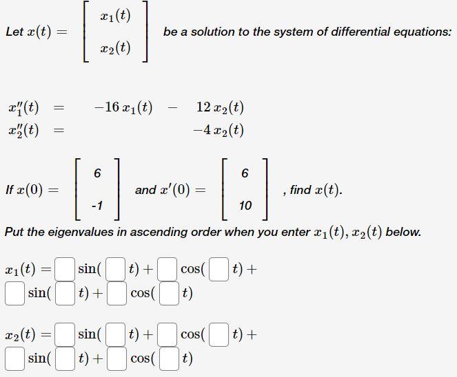  21(t) Let X(t) = be a solution to the system of