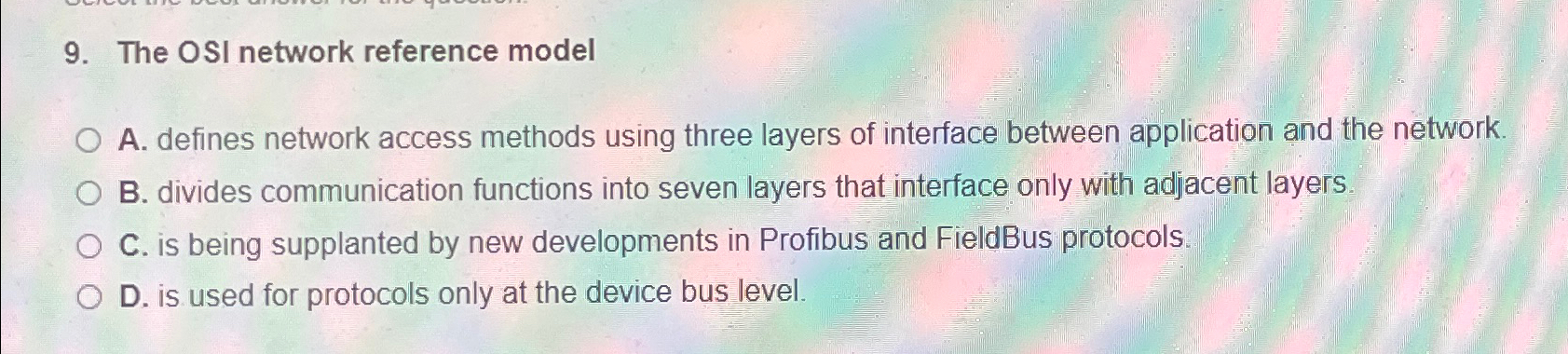  The OSI network reference model A. defines network access methods using