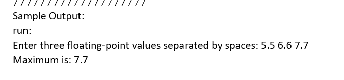 import java.util.Scanner; public class MaximumFinder { // obtain three floating-point values