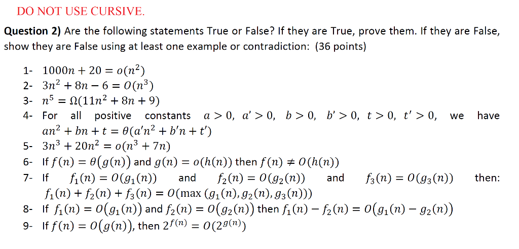 DO NOT USE CURSIVE. Question 2) Are the following statements True