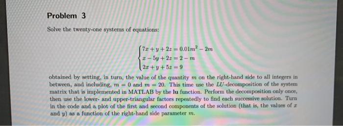  using Matlab please Problem 3 Solve the twenty-one systems of equations:
