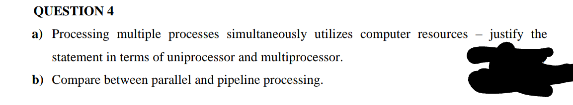 Answer quickly as soon as possible justify the QUESTION 4 a) Processing