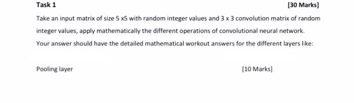  Pooling layer Task 1 [30 Marks] Take an input matrix of