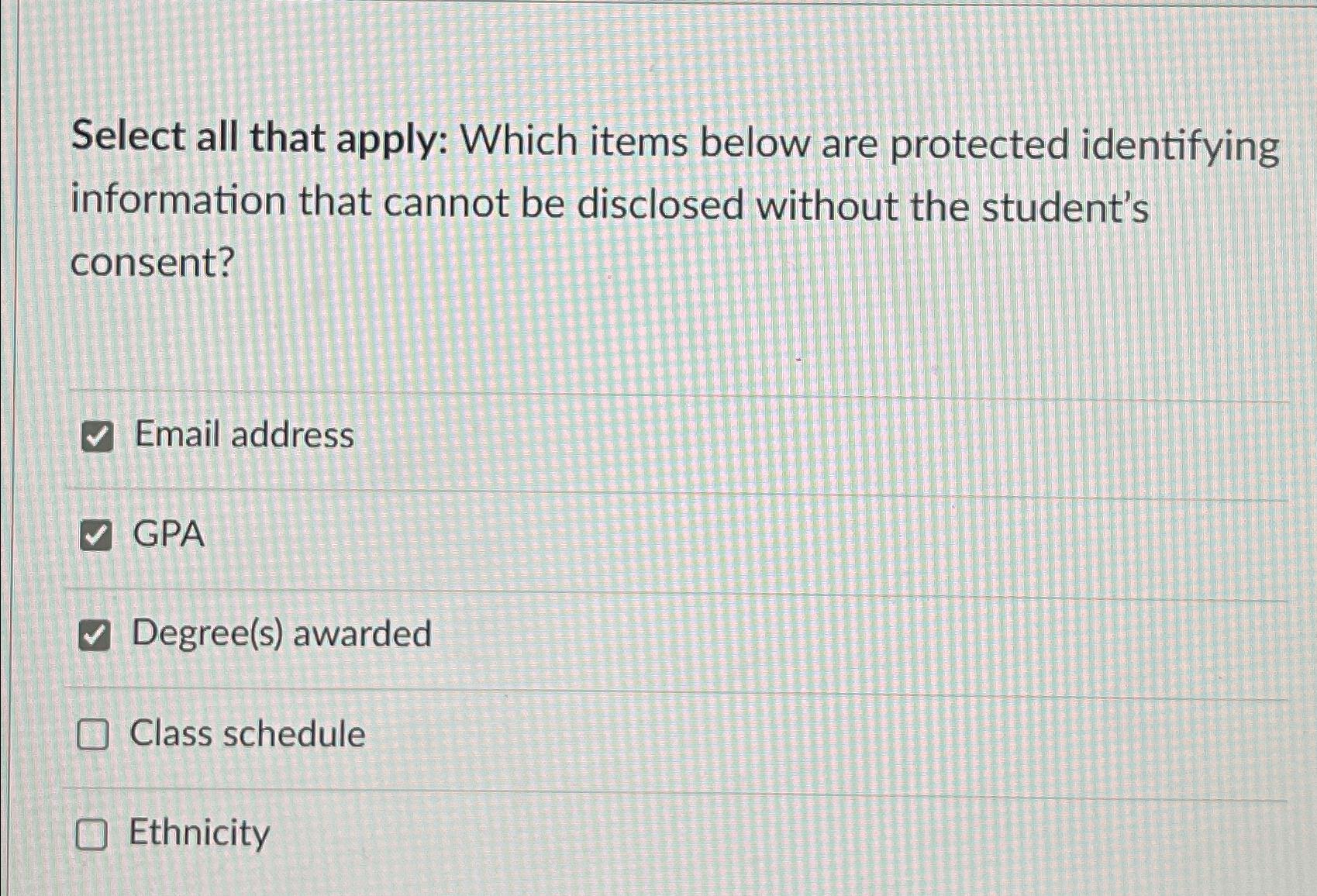  Select all that apply: Which items below are protected identifying information
