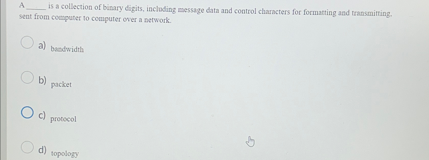 A is a collection of binary digits, including message data and