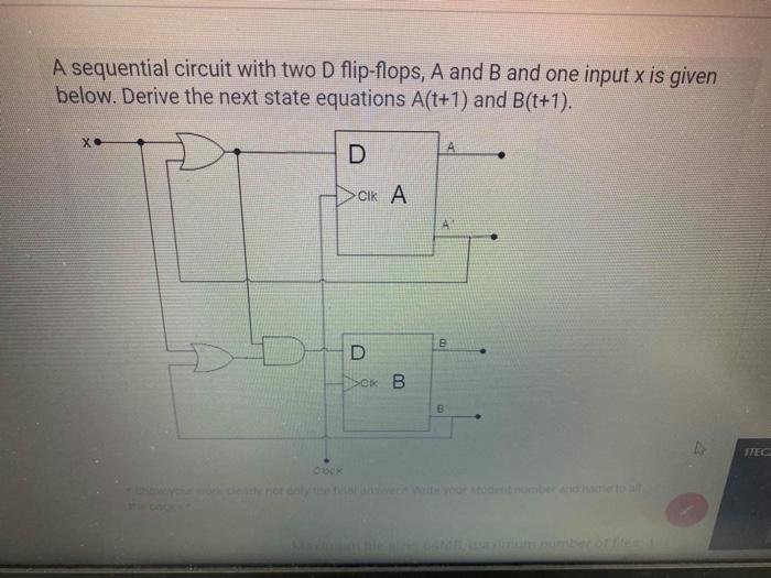  A sequential circuit with two D flip-flops, A and B and