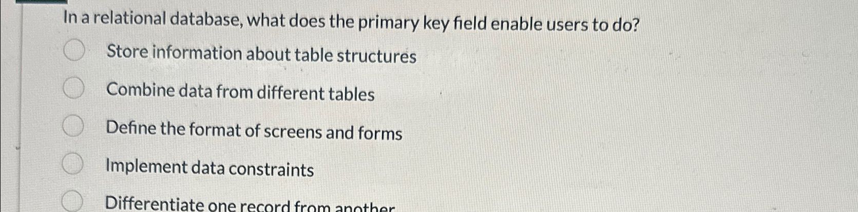  In a relational database, what does the primary key field enable