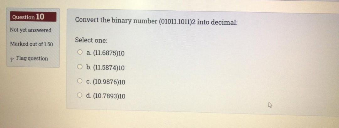  Please brother, only the final answer Question 10 Convert the binary