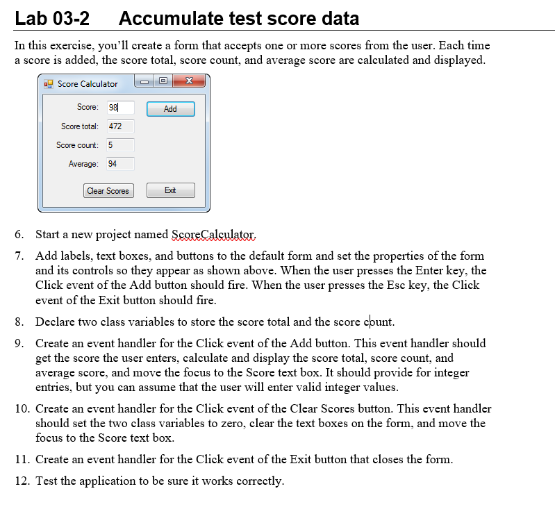 I need in C#. Lab 03-2Accumulate test score data In this exercise,