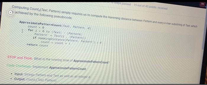 use the sample input and output. ApproximatePatternCount (Text Pattern, d) count for