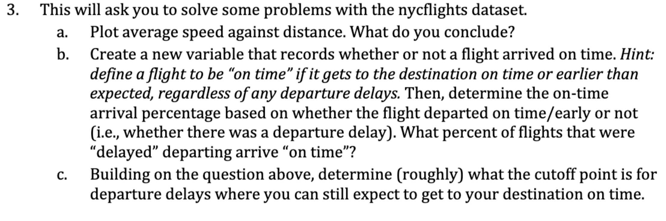  This will ask you to solve some problems with the nycflights