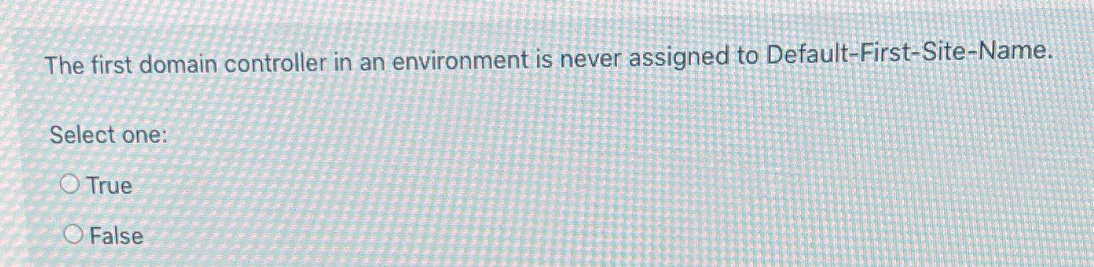  The first domain controller in an environment is never assigned to