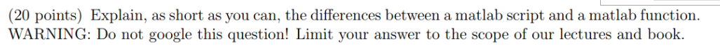  (20 points) Explain, as short as you can, the differences between
