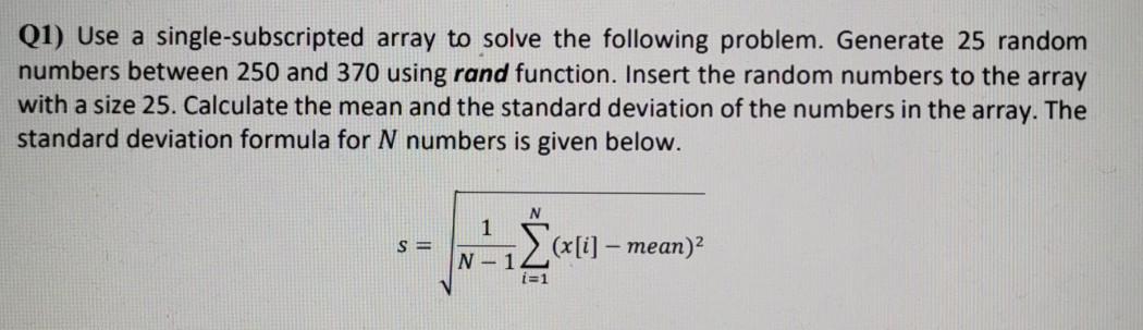 In c language Q1) Use a single-subscripted array to solve the